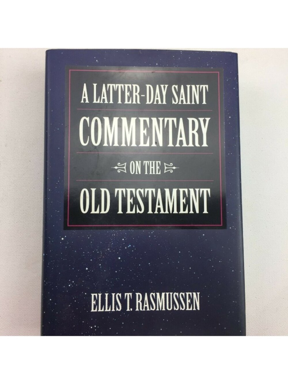 A Latter Day Saint Commentary Old Testament Ellis T Ramussen Book Hardback LDS